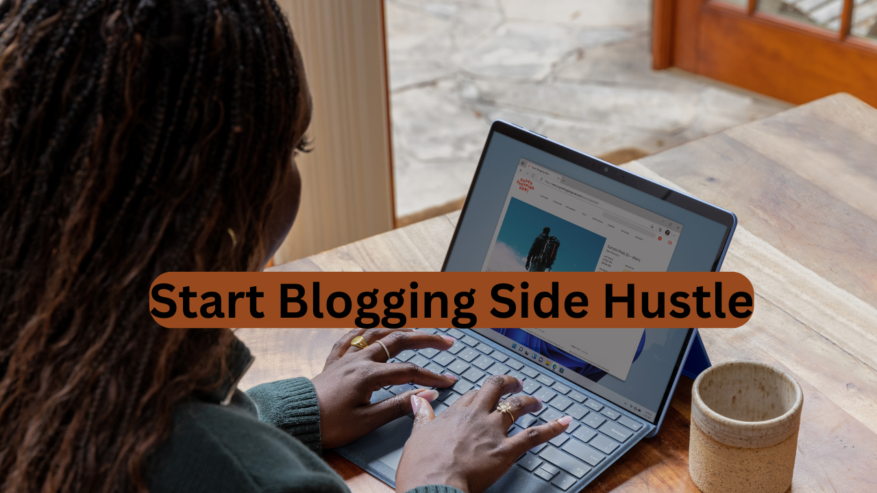 How to Start Blogging Side Hustle Pro Tips