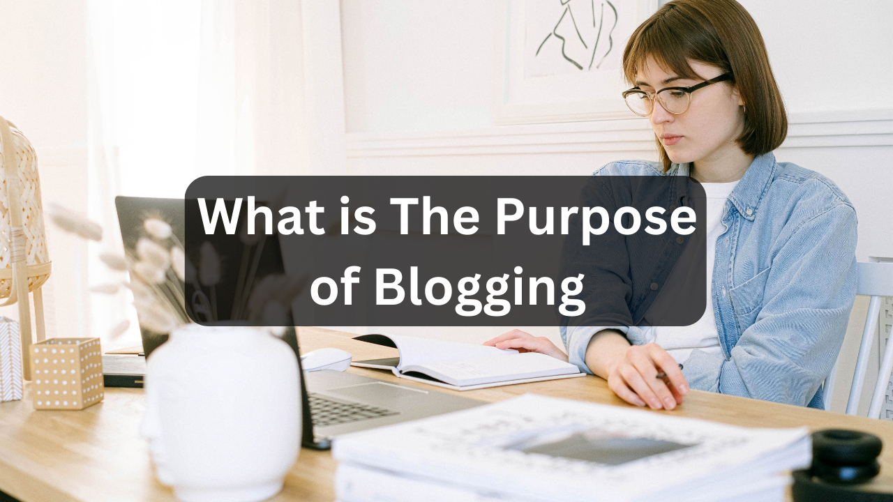 what is the purpose of blogging